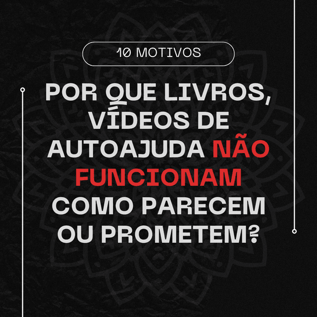 Por que livros, vídeos de autoajuda não funcionam como parecem ou prometem?