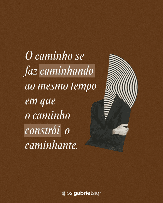 O caminho se faz caminhando