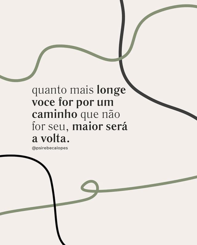 quanto mais longe voce for por um caminho que não for seu, maior será a volta.
